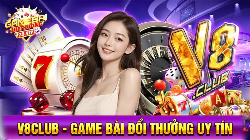V8Club: Game bài đổi thưởng uy tín đại phát đại tài 2 Game bài đổi thưởng V8Club