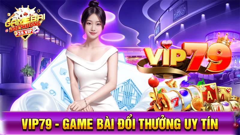Vip79: Game bài đổi thưởng đại thần tài lì xì mỗi ngày 8 Game bài đổi thưởng Vip79 uy tín số 1