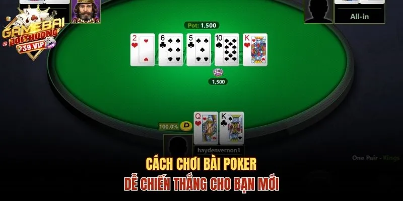 Cách Chơi Bài Poker Dễ Hiểu, Dễ Chiến Thắng Cho Bạn Mới 2 Cách chơi bài Poker